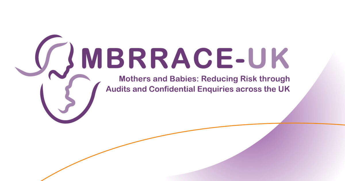 Mbrrace Uk Report Brings To Life Data Behind Maternal Deaths And